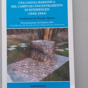 Liberte' Cherie Loggia Massonica nel Campo di Concentramento Esterwegen 1943/44