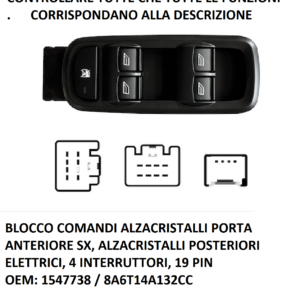 Per Ford Fiesta dal 09/2008-10/2012 Pulsantiera Alzacristalli Ant. Sx ,Alz.Post.Elettr., 4 Int.19pin