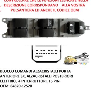 Per Toyota Auris dal 10/2006-10/2012 Blocco Comandi Alzacristalli Anteriore Sx , 4 Interruttori, 15 pin