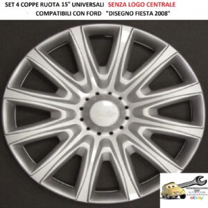 349 483.15 PER FORD "DISEGNO FIESTA 2008" SET 4 COPPE RUOTA 15" UNIVERSALI SENZA LOGO