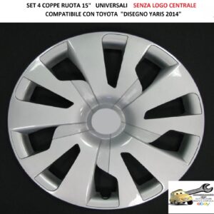 349 834.15 Per TOYOTA "Disegno YARIS dal 2014" Set 4 Copricerchi 15" Universali SENZA LOGO