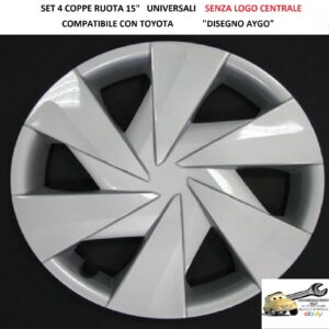 349 837.15 Per TOYOTA "Disegno "AYGO" Set 4 Copricerchi 15" Universali SENZA LOGO