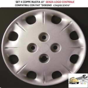 349 362.13 Per FIAT "Disegno Cinquecento " Set 4 Copricerchi 13" Universali (SENZA LOGO)