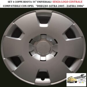 349 468.16 Per OPEL “Disegno Astra 2005″ Set 4 Copricerchi 16” Universali (SENZA LOGO)