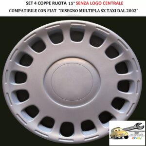 349 738.15 Per FIAT “Disegno Multipla SX Taxi dal 2002″ Set 4 Copricerchi 15” Universali (SENZA LOGO)