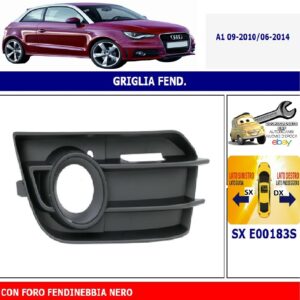 986 E00183S Per Audi A1 09/2010-06/2014 Griglia Fendinebbia Sx con Foro Nero 8X0807681AZDE