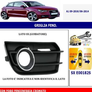 986 E00182S Per Audi A1 09/2010-06/2014 Griglia Fendinebbia Sx Foro Cromato 8X0807681A01C