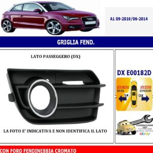 986 E00182D Per Audi A1 09/2010-06/2014 Griglia Fendinebbia Dx Foro Cromato 8X0807682A01C