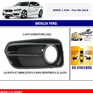 986 E00180S Per Bmw 1 (F20/F21) dal 04/2015 Griglia Fendinebbia Sx Mod.Sport 51117371667